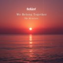 Bekim! & Bekim! - We Belong Together (The Afterhours Mix)