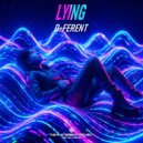 D-Ferent - Lying ()