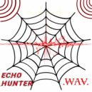 .WAV. - ECHO HUNTER ()