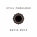 Batik Boys - Still Fabulous (Extended Mix)