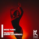 Moe Turk - Take Me (Deep Lo Remix)