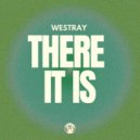 Westray - There It Is (Original Mix)
