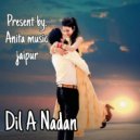 Vipin sachdeva, Prahlad bhadeti, Anita devi - Dil A Nadan (Original Mix)