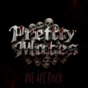 Pretty Mates - We Are Rock ()