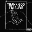 yung b aka bullet - Thank God, Im alive (prod. by phaseshiftproducer)