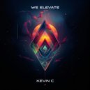 Kevin C - WE ELEVATE