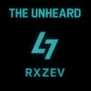RXZEV - UNHEARD ()
