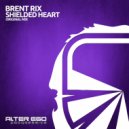 Brent Rix - Shielded Heart (Original Mix)
