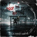 STM & Jordan Sartor - DON'T KEEP THE DEVIL WAITING