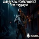 Dar3n SAN & Housephonics - I'M Terrorist