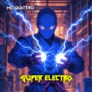 MC QUATTRO - Super electro ()