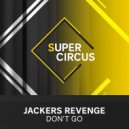 Jackers Revenge - Don\'t Go (Power Puebla Mix)