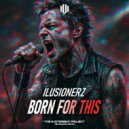 IluSionerZ - Born For This ()