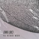 ENKi (BE) - YA REBBI WAH ()