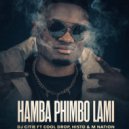 Dj Citie & Cool Drop & Histo & M Nation - Hamba Phimbo Lami (feat. Cool Drop, Histo & M Nation) ()