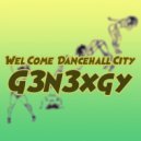 G3n3xgy - Wel Come - Dancehall City ()