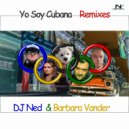 DJ Ned & Barbara Vander - Yo Soy Cubana