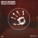Nikita Berdnik - Prelude To Autumn (Original Mix)