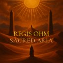 Regis Ohm - Sacred Aria (Original Mix)