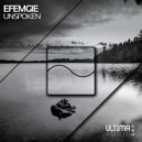 Efemgie - Unspoken (Original Mix)
