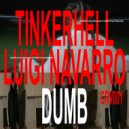 TINKERHELL, LUIGI NAVARRO - DUMB (Original Mix)