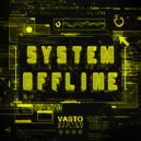 Vasto - System Offline