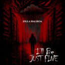 Zilla Balboa - I\'ll Be Just Fine ()