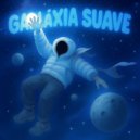 LEMNIX & Dj N1XTRA - GALÁXIA SUAVE ()