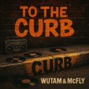 Wutam & McFly - To The Curb ()