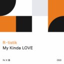 R-tistik - My Kinda L O V E (Extended Mix)