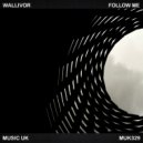 Wallivor - Follow Me (Original Mix)