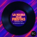DJ Francisco Freites - La Mama De Las Fiestas