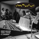 Deep-Maker & Vera Lovan & K. Loginov - I Think We Got A Hit! ()