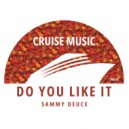 Sammy Deuce - Do You Like It (Radio Edit)