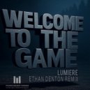 Lumiere - Welcome To The Game (Ethan Denton Remix)