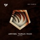 Aryiss, Tarun Rich - Escape (Original Mix)