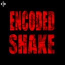 Encoded - Shake