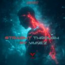 Vainez & Break The Rules - Straight Through My Vainez (Extended Mix)