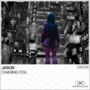 JASON - Chasing You (Original Mix)