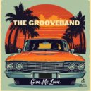 The GrooveBand - Give Me Love (Original Mix)