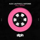 Alex Lauthals, Matonik - Fall Apart (Original Mix)