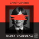 Carly Carmen - Where I Come From