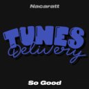 Nacaratt - So Good (Original Mix)