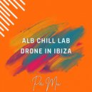 ALB CHILL LAB & Drone In Ibiza - Pa Mu (SHQIP DEEP Remix)