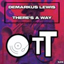Demarkus Lewis - There\'s A Way (Radio Edit)