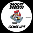 Groove Synergy - Come Up!
