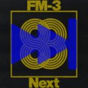 FM-3 - Next (Original Mix)