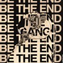 The Gang - Be The End (Extended Mix)