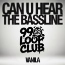 Vanila - Can U Hear The Bassline