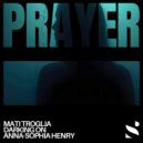 Mati Troglia, Darking On, Anna-Sophia Henry - Prayer (Original Mix)